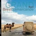 Couverture du livre « Le grand raid Brest-Samarcande, sur la route de la soie » de Jean Lallouet aux éditions Salaun Evasion