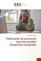 Couverture du livre « Fidélisation du personnel dans les sociétés d'expertise comptable » de Guy Naïwin Some aux éditions Editions Universitaires Europeennes