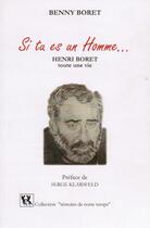 Couverture du livre « Si tu es un homme... Henri Boret ; toute une vie » de Benny Boret aux éditions Elkana