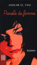 Couverture du livre « Parole de femme » de Anouar El Fani aux éditions Arabesques Editions