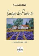 Couverture du livre « Images de provence pour piano » de Coiteux Francis aux éditions Delatour