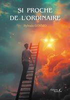 Couverture du livre « Si proche de l'ordinaire » de Sylvain Gosmo aux éditions Baudelaire