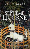 Couverture du livre « La septième licorne » de Kelly Jones aux éditions Michel Lafon Poche