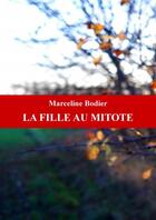 Couverture du livre « La fille au mitote » de Marceline Bodier aux éditions Librinova