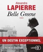 Couverture du livre « Belle Greene » de Alexandra Lapierre et Micky Sebastian aux éditions Lizzie