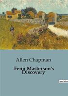 Couverture du livre « Fenn masterson's discovery » de Chapman Allen aux éditions Culturea