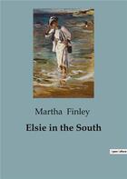 Couverture du livre « Elsie in the South » de Martha Finley aux éditions Culturea