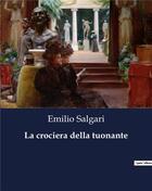 Couverture du livre « La crociera della tuonante » de Emilio Salgari aux éditions Culturea