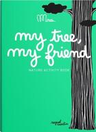 Couverture du livre « My tree, my friend » de  aux éditions Minus