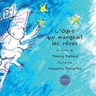 Couverture du livre « L'ogre qui mangeait les rêves » de Thierry Paillard et Anouchka Desseilles aux éditions Le Bateau Ivre