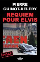 Couverture du livre « REQUIEM POUR ELVIS » de Pierre Guinot-Delery aux éditions La Gronde