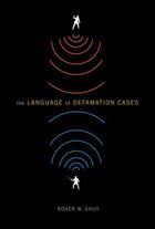 Couverture du livre « The Language of Defamation Cases » de Shuy Roger W aux éditions Oxford University Press Usa