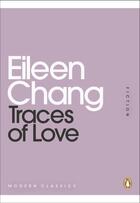 Couverture du livre « Traces of Love » de Eileen Chang aux éditions Penguin Books Ltd Digital