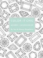 Couverture du livre « Color it chic adorn + accessorize » de Riegelman aux éditions Thames & Hudson