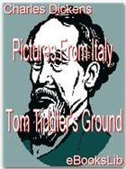 Couverture du livre « Pictures from Italy ; Tom Tiddler's ground » de Charles Dickens aux éditions Ebookslib