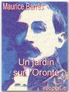 Couverture du livre « Un jardin sur l'Oronte » de Maurice Barres aux éditions Ebookslib