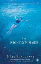 Couverture du livre « The Night Swimmer » de Matt Bondurant aux éditions Scribner