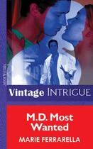 Couverture du livre « M.D. Most Wanted (Mills & Boon Vintage Intrigue) » de Marie Ferrarella aux éditions Mills & Boon Series