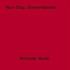 Couverture du livre « Non-Stop Stewardesses » de Michelle Wolfe aux éditions Epagine