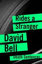Couverture du livre « Rides A Stranger » de David Bell aux éditions Head Of Zeus