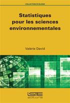 Couverture du livre « Statistiques pour les sciences environnementales » de Valerie David aux éditions Iste