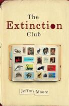 Couverture du livre « The Extinction Club » de Jeffrey Moore aux éditions Quercus Publishing Digital