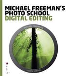 Couverture du livre « Michael freeman's photo school: digital editing » de Ilex aux éditions Ilex