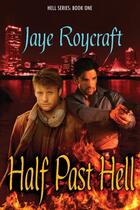 Couverture du livre « Half past hell » de Roycraft Jaye aux éditions Bellebooks