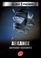 Couverture du livre « Alex Rider t.6 ; arkange » de Anthony Horowitz aux éditions Le Livre De Poche Jeunesse