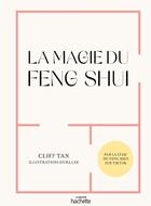 Couverture du livre « La magie du Feng Shui » de Cliff Tan et Dura Lee aux éditions Hachette Pratique