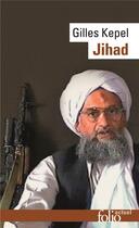 Couverture du livre « Jihad : expansion et déclin de l'islamisme » de Gilles Kepel aux éditions Folio
