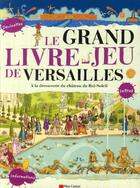 Couverture du livre « Le grand livre-jeu de Versailles » de Marais/Petit aux éditions Pere Castor