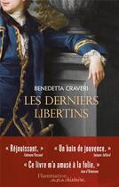 Couverture du livre « Les derniers libertins » de Benedetta Craveri aux éditions Flammarion