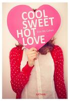 Couverture du livre « Cool sweet hot love » de Erin Mccahan aux éditions Nathan