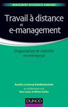 Couverture du livre « Travail à distance et management ; organisation et contrôle » de Michel Kalika et Henri Isaac et Aurelie Leclercq aux éditions Dunod