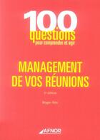 Couverture du livre « Management de vos réunions (2e édition) » de Roger Aim aux éditions Afnor