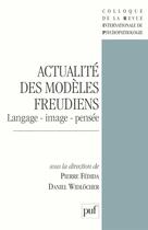 Couverture du livre « Actualité des modèles freudiens » de Pierre Fedida et Daniel Widlocher aux éditions Puf