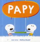 Couverture du livre « Papy » de Jean Leroy et Matthieu Maudet aux éditions Ecole Des Loisirs