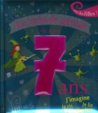 Couverture du livre « Le monde génial de mes 7 ans ; pour les filles » de Grossetete/Pillot aux éditions Fleurus