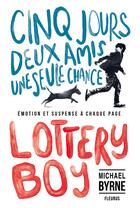 Couverture du livre « Lottery boy ; cinq jours, deux amis, une seule chance » de Michael Byrne aux éditions Fleurus