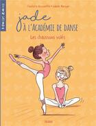 Couverture du livre « Jade à l'académie de danse Tome 4 : les chaussons volés » de Isabelle Maroger et Charlotte Grossetete aux éditions Fleurus