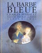 Couverture du livre « La Barbe bleue » de Charles Perrault et Jean Claverie aux éditions Albin Michel