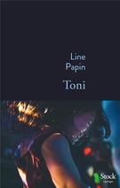 Couverture du livre « Toni » de Line Papin aux éditions Stock