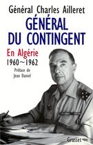 Couverture du livre « Général du contingent - En Algérie, 1960-1962 » de Charles Ailleret aux éditions Grasset Et Fasquelle