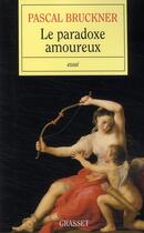 Couverture du livre « Le paradoxe amoureux » de Pascal Bruckner aux éditions Grasset Et Fasquelle
