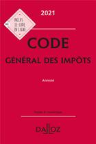 Couverture du livre « Code général des impôts, annoté (édition 2021) » de Gérard Zaquin aux éditions Dalloz