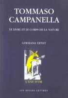 Couverture du livre « Tommaso campanella ; le livre et le corps de la nature » de Germana Ernst aux éditions Belles Lettres