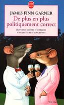 Couverture du livre « De plus en plus politiquement correct » de Finn Garner-J aux éditions Le Livre De Poche