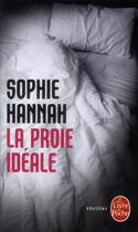 Couverture du livre « La proie idéale » de Sophie Hannah aux éditions Le Livre De Poche