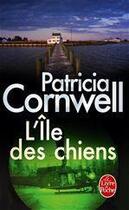 Couverture du livre « L'île des chiens » de Patricia Cornwell aux éditions Le Livre De Poche